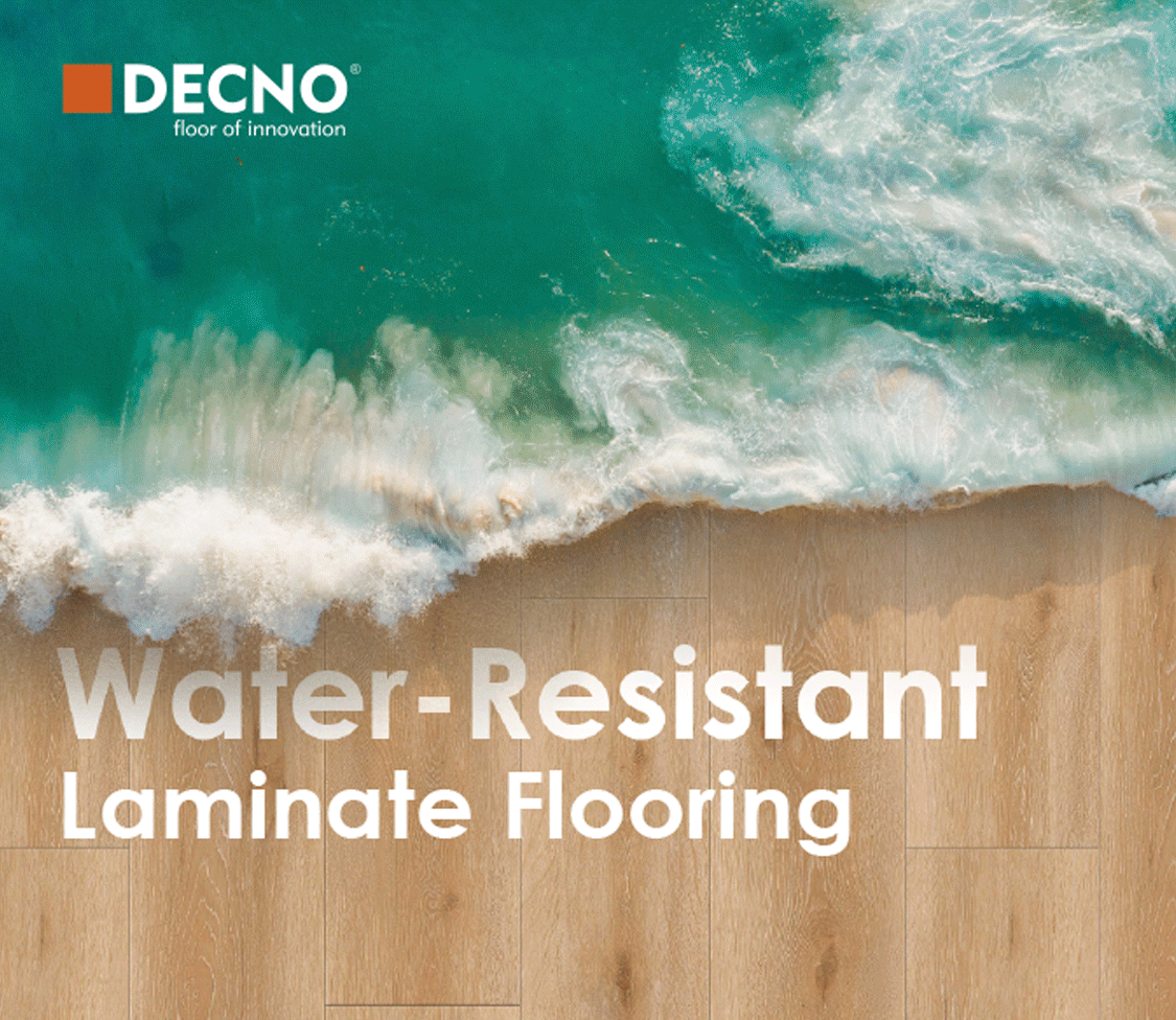 Make Wood No Fear of Water - The Latest Water-resistant Laminate